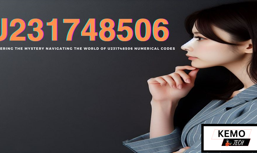 Deciphering the Mystery: Navigating the World of u231748506 Numerical Codes