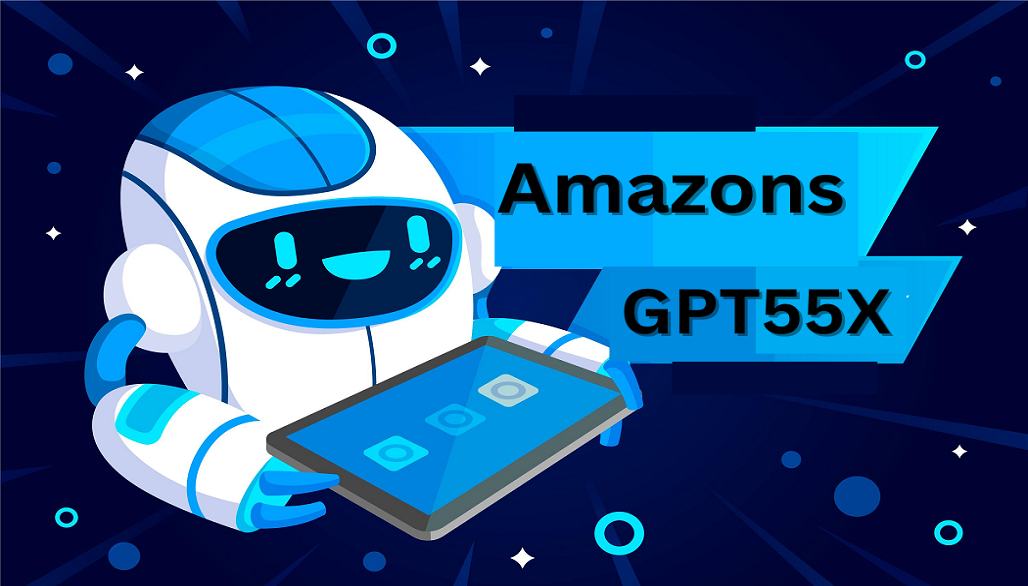 Amazons GPT55X: Redefining AI Capabilities