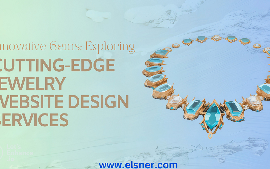 Innovative Gems: Exploring Cutting Edge Jewelry Website Design Services
