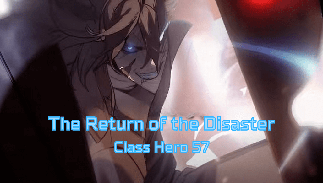 The Return of the Disaster-Class Hero 57: A Deep Dive into the Latest Installment